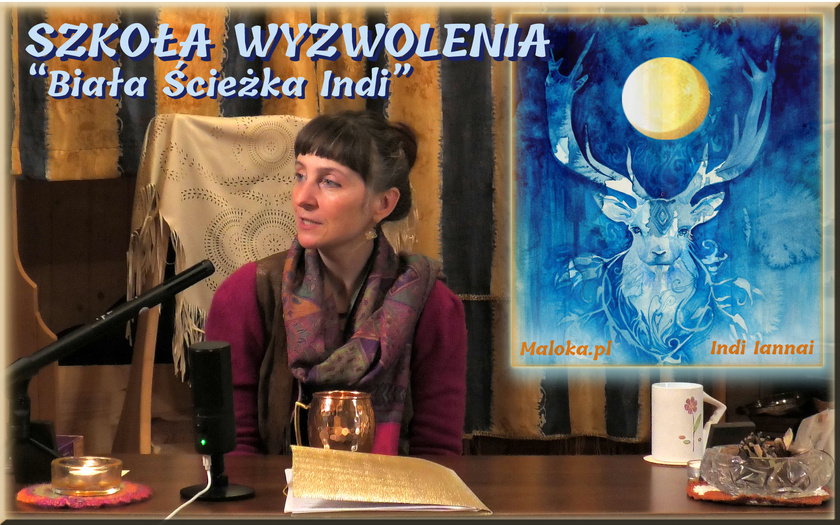 SZKOŁA WYZWOLENIA 'Biała Ścieżka Indi' oraz NAUKI MATKI 'Czarne Światło Pełni' (online i w ...