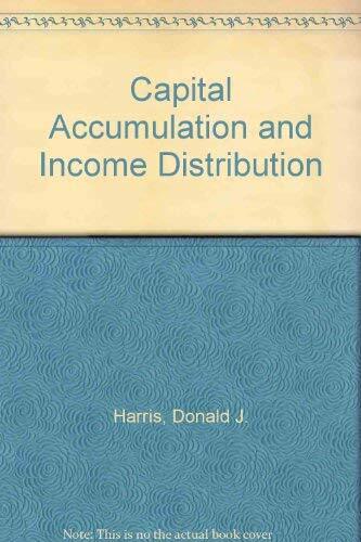 Capital Accumulation and Income Distribution Hardcover – December 7, 1978 by Donald Harris