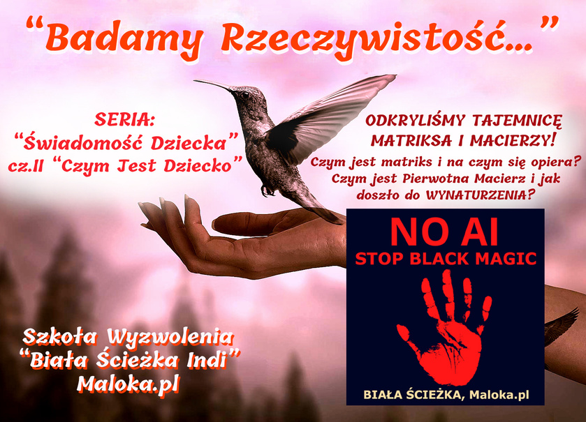 BADAMY RZECZYWISTOŚĆ - SERIA 'Świadomość Dziecka', cz.II 'Czym Jest Dziecko' +TAJEMNICA ...