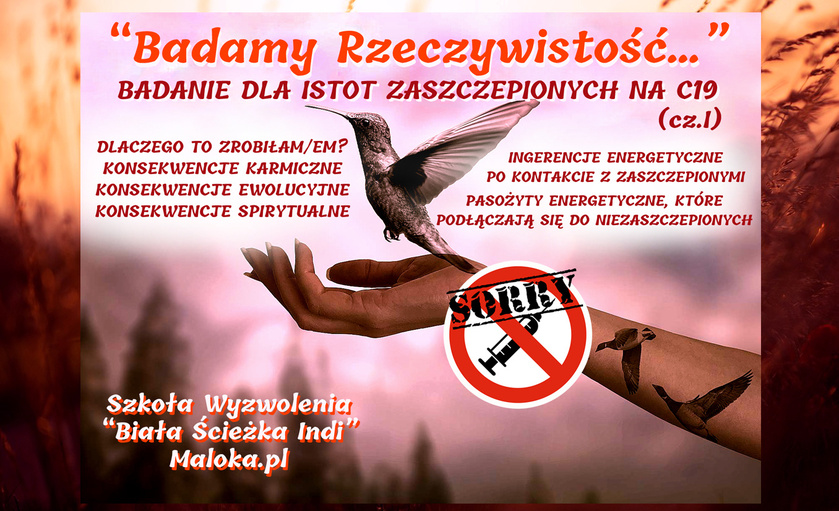 BADANIE DLA ISTOT ZASZCZEPIONYCH NA C19 (cz.I): 'Dlaczego to zrobiłam/em?' oraz 'Ingerencja po ...
