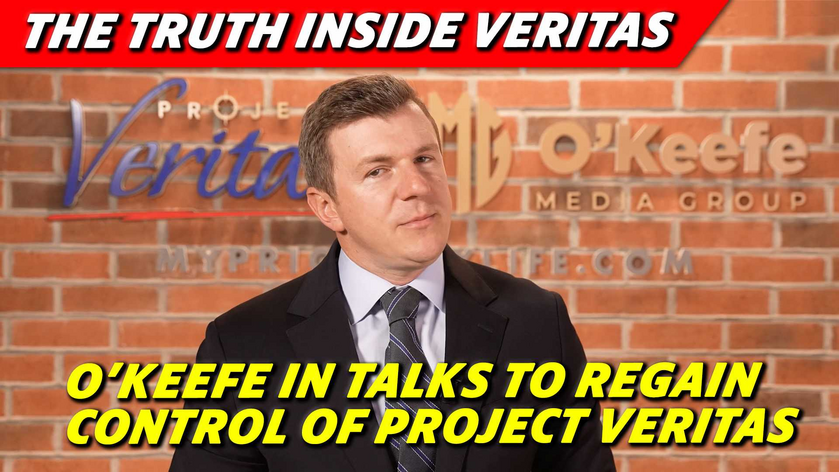 O&rsquo;KEEFE IN TALKS TO REGAIN CONTROL OF PROJECT VERITAS  LAUNCHES DOCUSERIES: THE TRUTH BEHIND ...