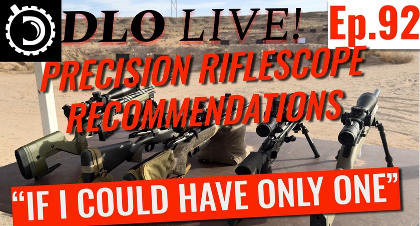 Shared post - DLO Live! Ep, 92 Precision Scope Recommendations; If I ...