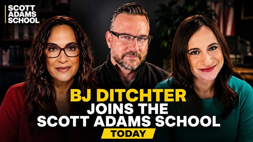 The Scott Adams School - 07/16/26  BJ Dichter Joins Erica and Marcela today.