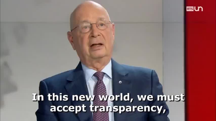Klaus Schwab - if you have nothing to hide you have nothing to fear.